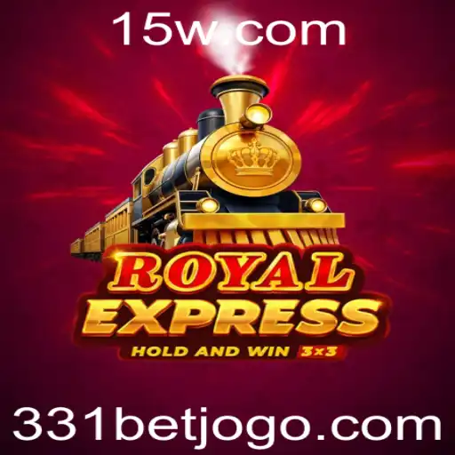 Descubra o Mundo do RoyalExpress e o Fascínio das Apostas 331 Bet