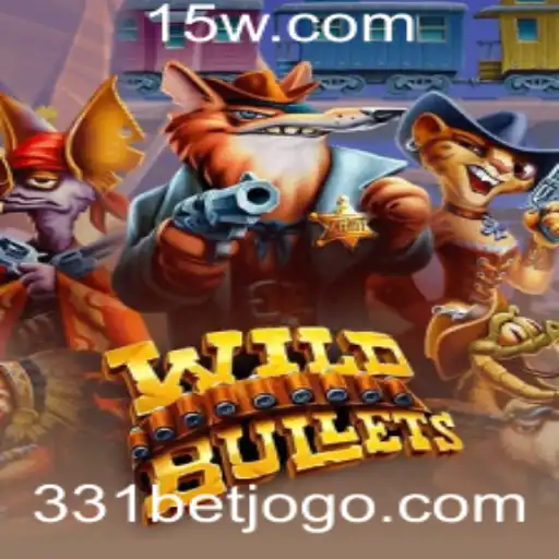 Descubra o Empolgante Mundo do Jogo WildBullets e a Estratégia 331 Bet